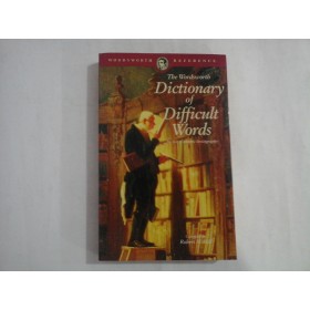 THE WORDSWORTH  -  DICTIONARY OF DIFFICULT WORDS  -  AN A - Z ESOTERIC LEXICOGRAPBY  -  ROBERT H. HILL